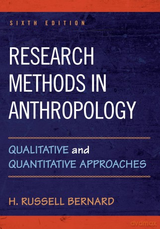 Research Methods in Anthropology: Qualitative and Quantitative Approaches - H. Bernard [KSIĄŻKA]