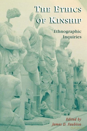 The Ethics of Kinship: Ethnographic Inquiries: 1 (Alterations) - James Faubion [KSIĄŻKA]