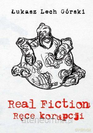Real Fiction. Ręce korupcji [KSIĄŻKA]