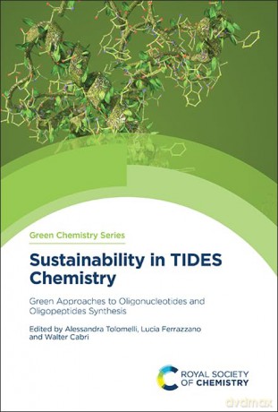 Sustainability in TIDES Chemistry: Green Approaches to Oligonucleotides and Oligopeptides Synthesis: Volume 85 (Green Chemistry Series) - Alessandra Tolomelli [KSIĄŻKA]