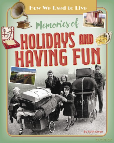 Memories of Holidays and Having Fun (How We Used to Live) - Ruth Owen [KSIĄŻKA]