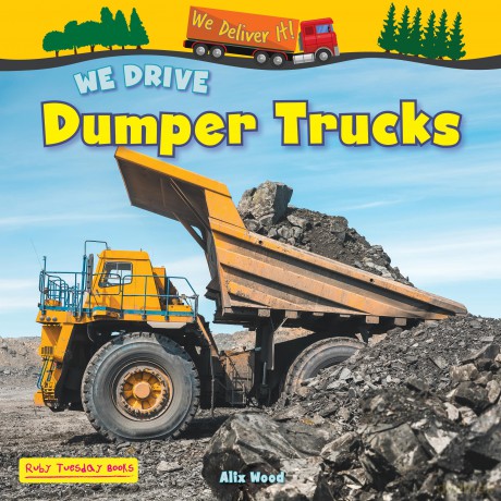 We Drive Dumper Trucks (We Deliver It) - Alix Wood [KSIĄŻKA]