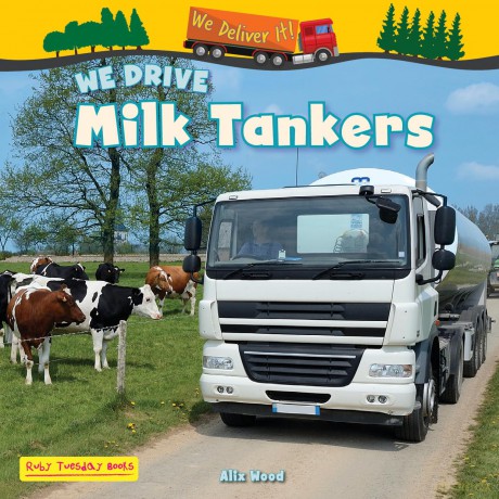 We Drive Milk Tankers (We Deliver It) - Alix Wood [KSIĄŻKA]