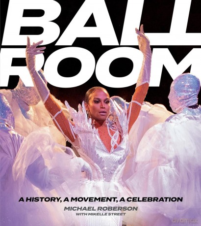 Ballroom: A History, A Movement, A Celebration - Michael Roberson [KSIĄŻKA]