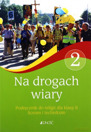 Religia LO 2 Na drogach wiary JEDNOŚĆ [KSIĄŻKA]