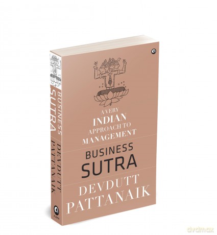 Business Sutra: A Very Indian Approach to Management - Devdutt Pattanaik [KSIĄŻKA]