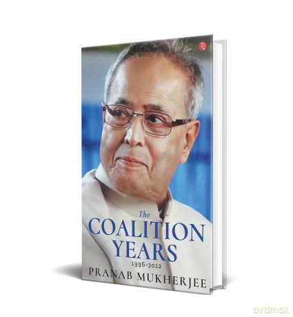 The Coalition Years - Pranab Mukherjee [KSIĄŻKA]