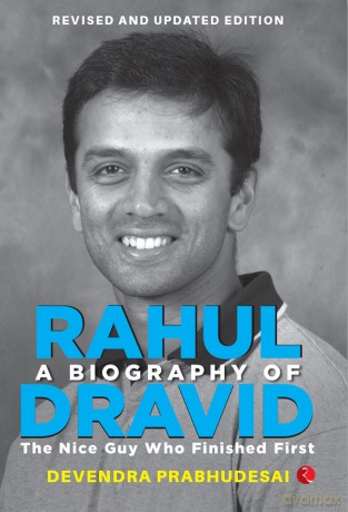 Biography of Rahul Dravid: The Nice Guy Who Finished First - Devendra Prabhudesai [KSIĄŻKA]