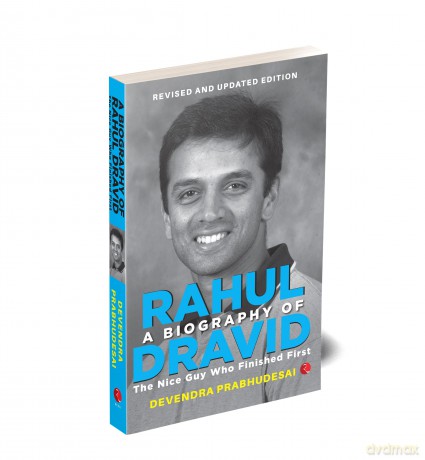 Biography of Rahul Dravid: The Nice Guy Who Finished First - Devendra Prabhudesai [KSIĄŻKA]