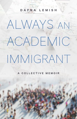 Always an Academic Immigrant: A Collective Memoir - Dafna Lemish [KSIĄŻKA]