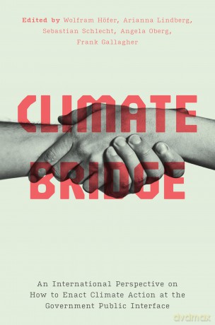 Climate Bridge: An International Perspective on How to Enact Climate Action at the Government Public Interface - Wolfram Höfer [KSIĄŻKA]