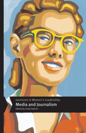 Junctures in Women's Leadership: Media and Journalism (Junctures: Case Studies in Women's Leadership) - Linda Steiner [KSIĄŻKA]
