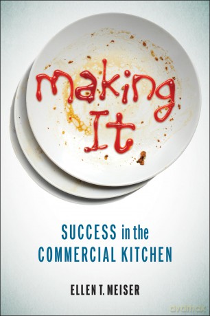 Making It: Success in the Commercial Kitchen - Ellen T. Meiser [KSIĄŻKA]