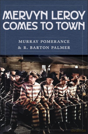 Mervyn LeRoy Comes to Town - Murray Pomerance [KSIĄŻKA]