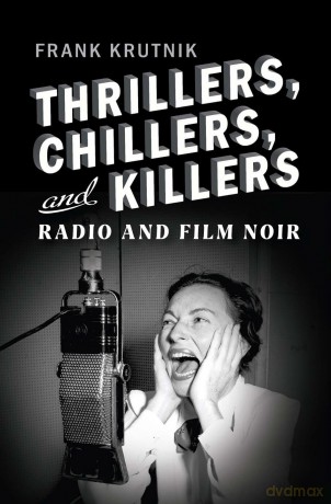 Thrillers, Chillers, and Killers: Radio and Film Noir - Frank Krutnik [KSIĄŻKA]