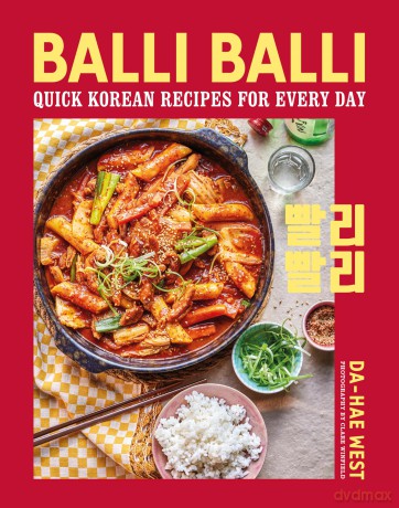 Balli Balli: Quick Korean recipes for every day - Da-Hae West [KSIĄŻKA]