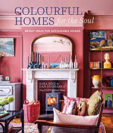 Colourful Homes for the Soul: Bright ideas for sustainable homes - Sara Bird [KSIĄŻKA]