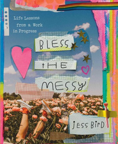 Bless the Messy: Life Lessons from a Work in Progress - Jess Bird [KSIĄŻKA]