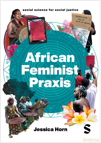 African Feminist Praxis: Cartographies of Liberatory Worldmaking (Social Science for Social Justice) - Jessica Horn [KSIĄŻKA]