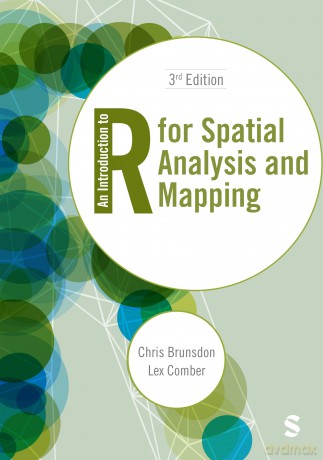 An Introduction to R for Spatial Analysis and Mapping (Spatial Analytics and GIS) - Chris Brunsdon [KSIĄŻKA]