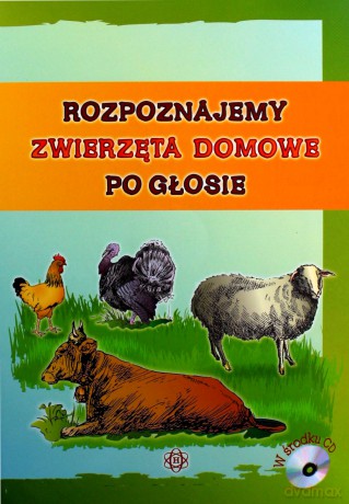 Rozpoznajemy zwierzęta domowe po głosie [KSIĄŻKA]+[CD]