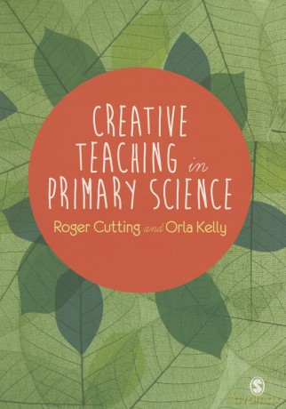 Creative Teaching in Primary Science - Roger Cutting [KSIĄŻKA]