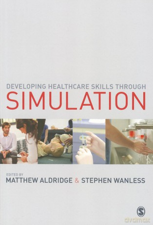 Developing Healthcare Skills through Simulation - Matthew Aldridge [KSIĄŻKA]