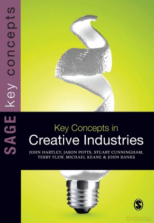 Key Concepts in Creative Industries (SAGE Key Concepts series) - John Hartley [KSIĄŻKA]