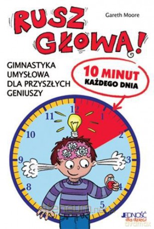 Rusz głową. Gimnastyka umysłowa... [KSIĄŻKA]