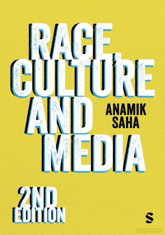 Race, Culture and Media - Anamik Saha [KSIĄŻKA]