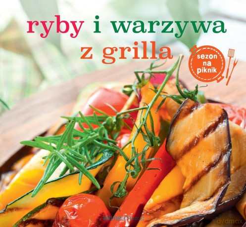 Ryby i warzywa z grilla [KSIĄŻKA]