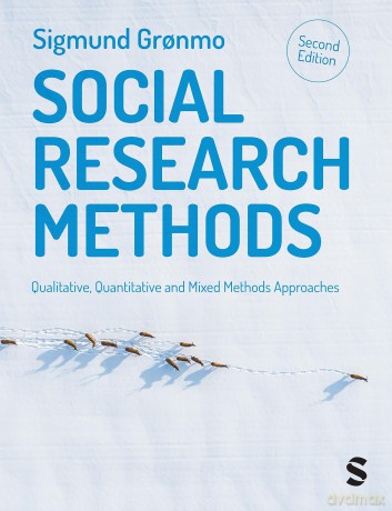 Social Research Methods: Qualitative, Quantitative and Mixed Methods Approaches - Sigmund Gronmo [KSIĄŻKA]