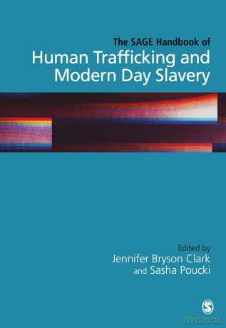 The SAGE Handbook of Human Trafficking and Modern Day Slavery - Jennifer Bryson Clark [KSIĄŻKA]
