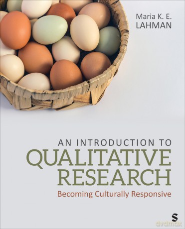 An Introduction to Qualitative Research: Becoming Culturally Responsive - Maria K. E. Lahman [KSIĄŻKA]