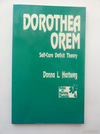 Dorothea Orem: Self-Care Deficit Theory (Notes on Nursing Theories) - Ms. Donna Hartweg [KSIĄŻKA]