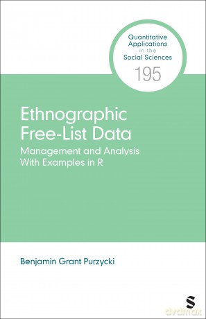 Ethnographic Free-List Data: Management and Analysis With Examples in R (Quantitative Applications in the Social Sciences) - Benjamin G. Purzycki [KSIĄŻKA]