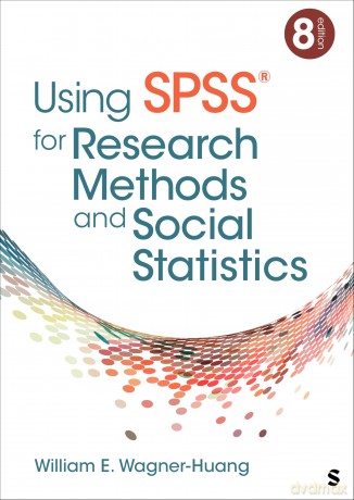 Using SPSS for Research Methods and Social Statistics - William E. Wagner-Huang [KSIĄŻKA]
