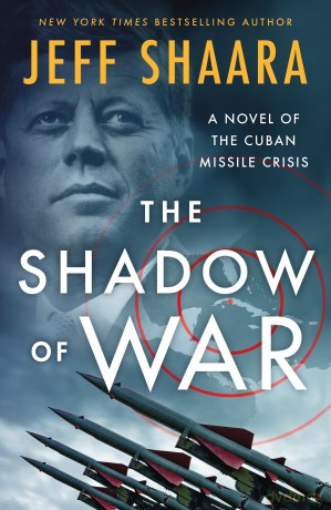 The Shadow of War: A Novel of the Cuban Missile Crisis - Jeff Shaara [KSIĄŻKA]