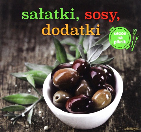 Sałatki, sosy, dodatki [KSIĄŻKA]