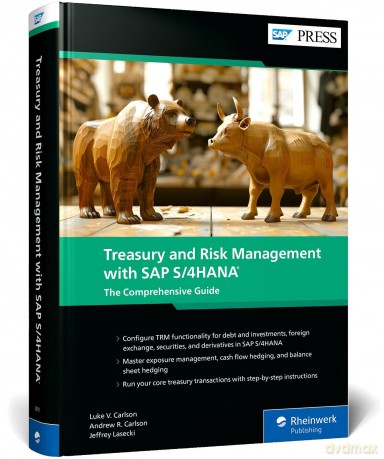Treasury and Risk Management with SAP S/4HANA: The Comprehensive Guide - Luke Carlson [KSIĄŻKA]
