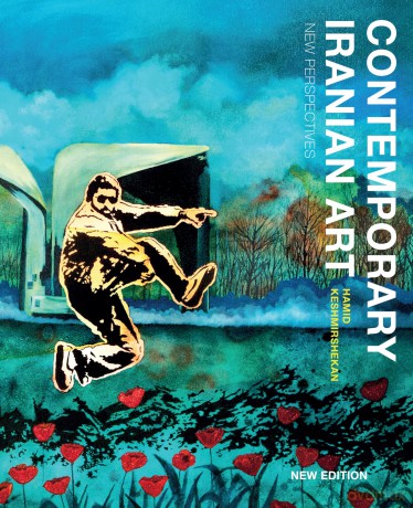 Contemporary Iranian Art: New Perspectives - Hamid Keshmirshekan [KSIĄŻKA]