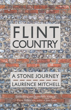 Flint Country: A Stone Journey - Laurence Mitchell [KSIĄŻKA]