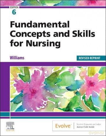 Fundamental Concepts and Skills for Nursing - Revised Reprint - Patricia A. Williams MSN RN CCRN [KSIĄŻKA]