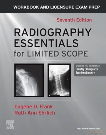 Workbook and Licensure Exam Prep for Radiography Essentials for Limited Scope - Eugene D. Frank MA FASRT FAEIRS RT(R)(ARRT) (Retired) [KSIĄŻKA]