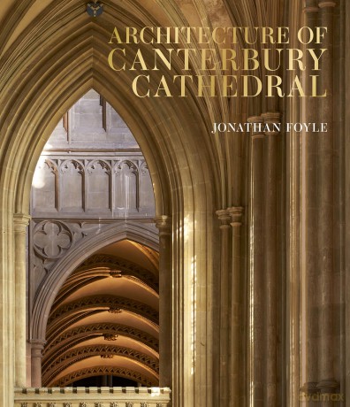 Architecture of Canterbury Cathedral - Jonathan Foyle [KSIĄŻKA]