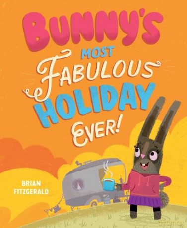 Bunny's Most Fabulous Holiday Ever! - Brian Fitzgerald [KSIĄŻKA]