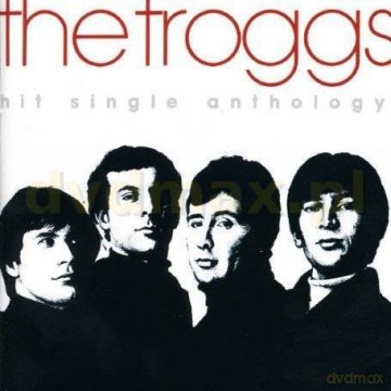 The Troggs: Hit Single Anthology [CD]