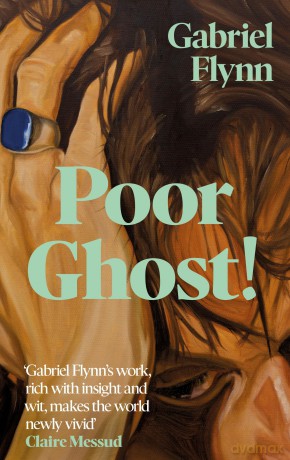 Poor Ghost!: 'Compulsive, razor-sharp and deeply tender' Lara Williams - Gabriel Flynn [KSIĄŻKA]