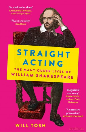 Straight Acting: The Many Queer Lives of William Shakespeare - Will Tosh [KSIĄŻKA]