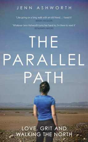 The Parallel Path: Love, Grit and Walking the North - Jenn Ashworth [KSIĄŻKA]